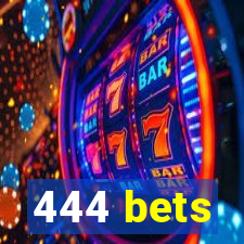 444 bets